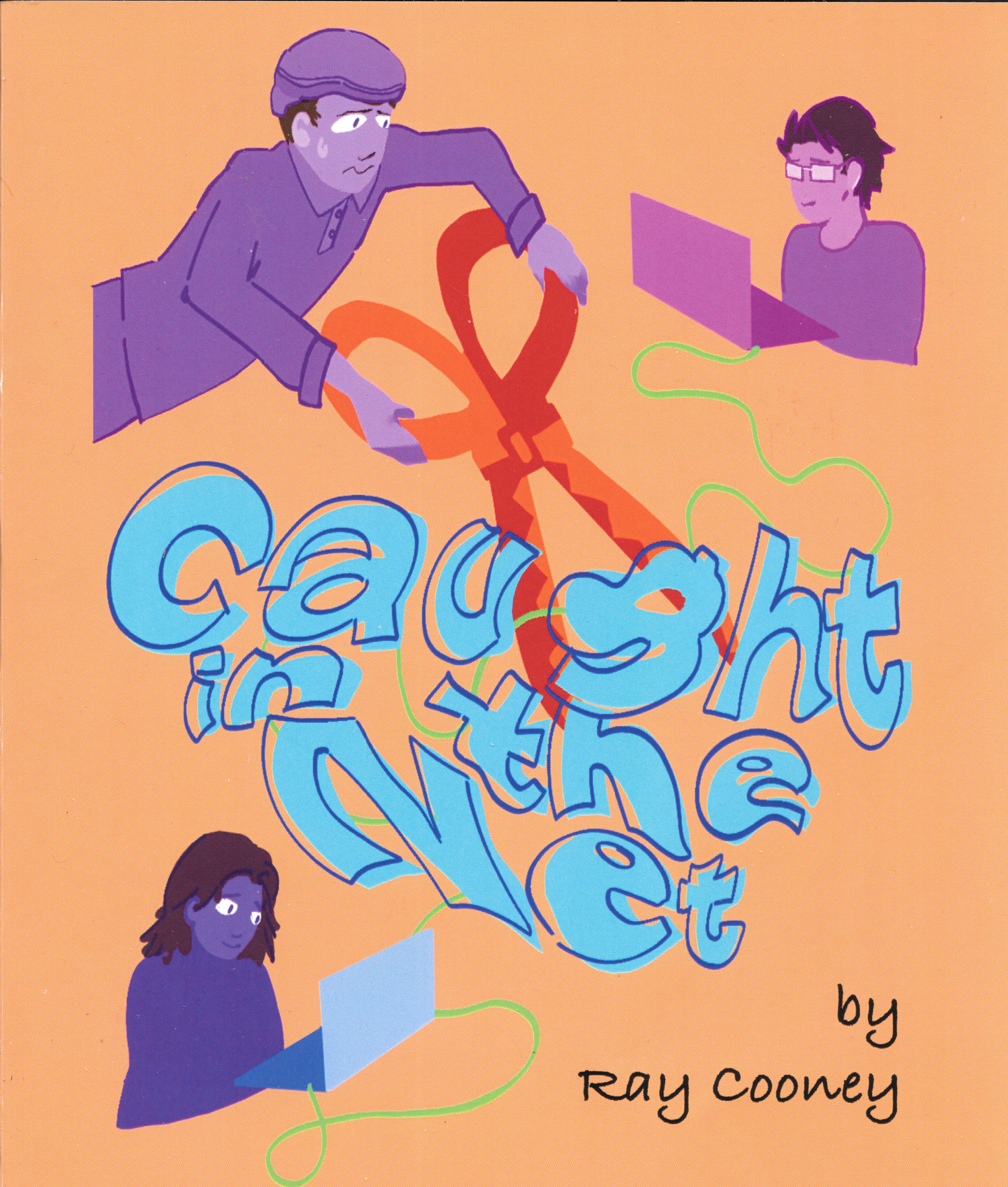 Poster image for 'Caught In The Net'.  Male figure in top right corner, female figure in bottom left corner, both on laptops connected by wiggly cable through play title lettering, with sweating male figure trying to cut cable with enormous pair of scissors.