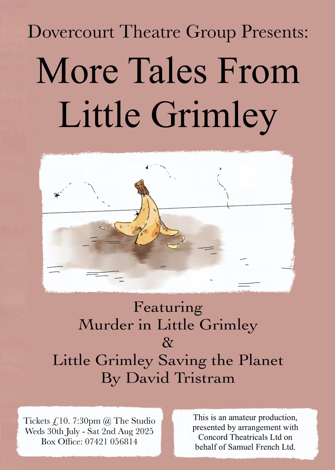 Poster for 'More Tales From Little Grimley', featuring 'Murder in Little Grimley' and 'Little Grimley Saving the Planet' by David Tristram.  Drawing of discarded banana skin.